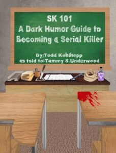 Image of the cover for the SK 101 book written by Todd Kohlhepp and Tammy Underwood. Classroom setting with a chalkboard in the front and the teacher's desk with various murder weapons. In the foreground there are images of student desks with the one on the right has some blood spatter in the left corner.